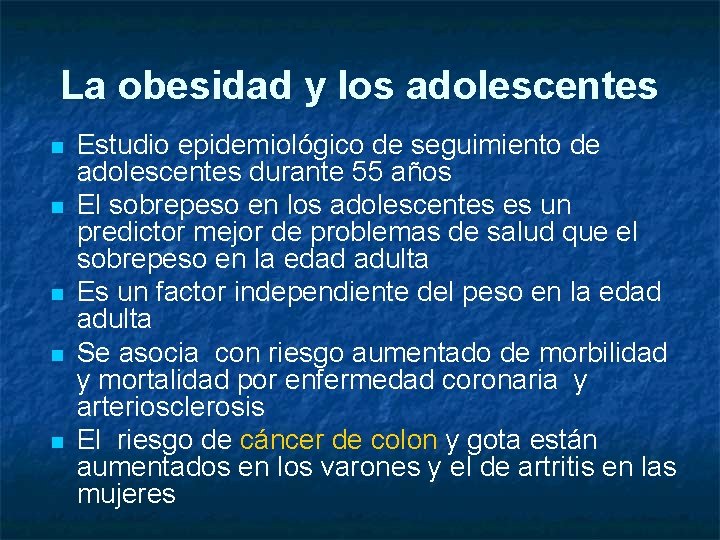La obesidad y los adolescentes n n n Estudio epidemiológico de seguimiento de adolescentes