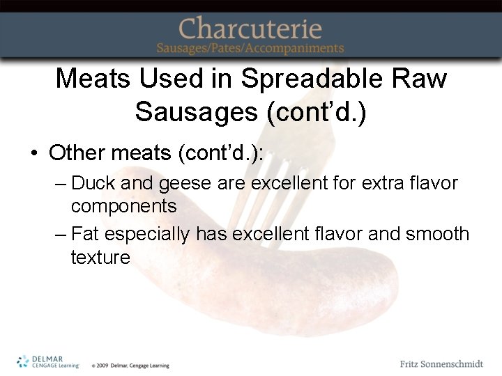 Meats Used in Spreadable Raw Sausages (cont’d. ) • Other meats (cont’d. ): –