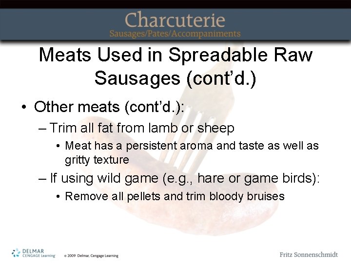 Meats Used in Spreadable Raw Sausages (cont’d. ) • Other meats (cont’d. ): –