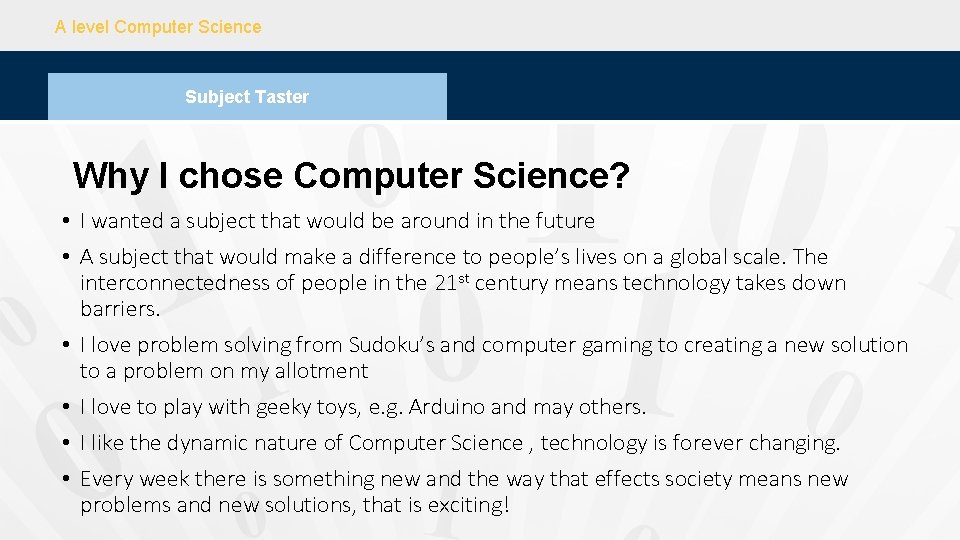 A level Computer Science Subject Taster Why I chose Computer Science? • I wanted