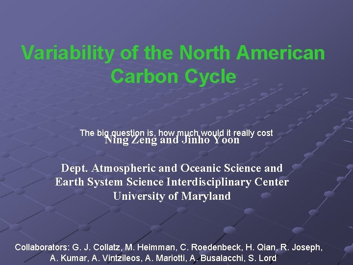 Variability of the North American Carbon Cycle The big question is, how much would