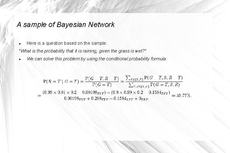 A sample of Bayesian Network Here is a question based on the sample: “What