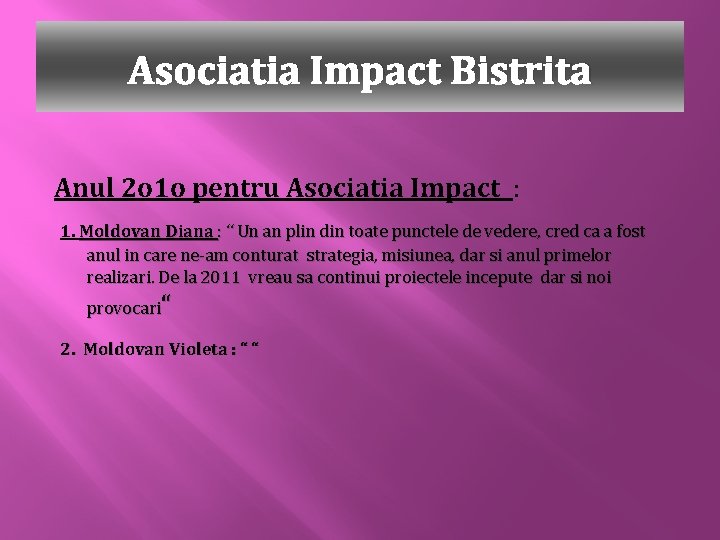 Asociatia Impact Bistrita Anul 2 o 1 o pentru Asociatia Impact : 1. Moldovan