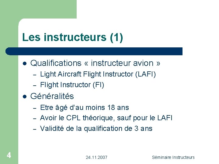 Les instructeurs (1) l Qualifications « instructeur avion » – – l Généralités –