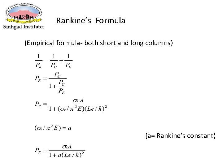 Rankine’s Formula (Empirical formula- both short and long columns) (a= Rankine’s constant) 