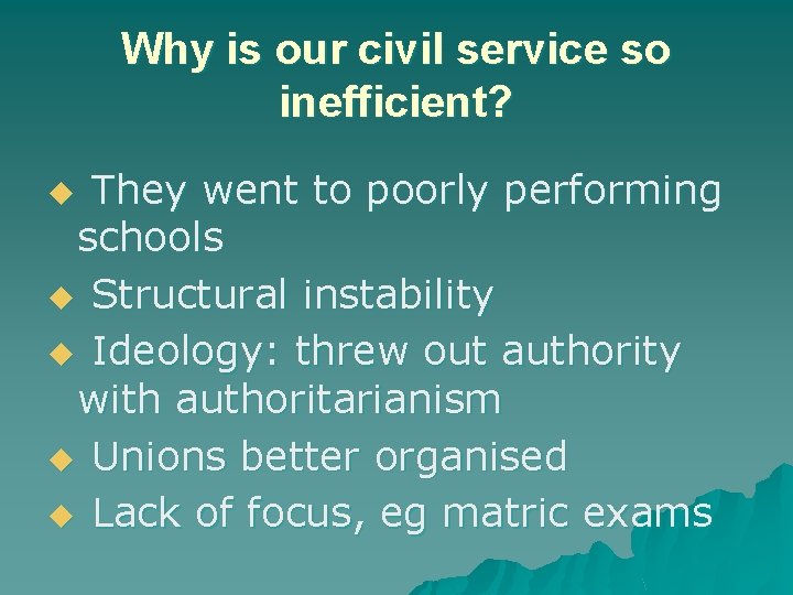 Why is our civil service so inefficient? They went to poorly performing schools u