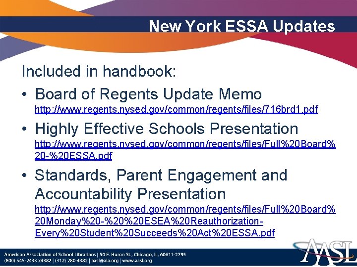New York ESSA Updates Included in handbook: • Board of Regents Update Memo http:
