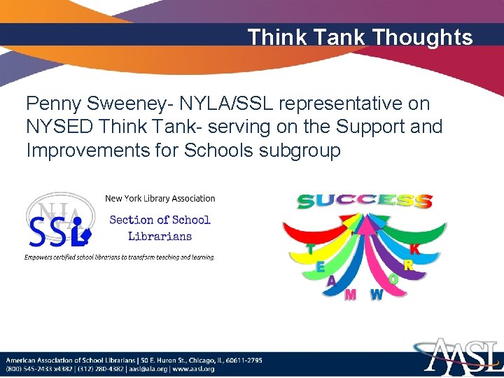 Think Tank Thoughts Penny Sweeney- NYLA/SSL representative on NYSED Think Tank- serving on the