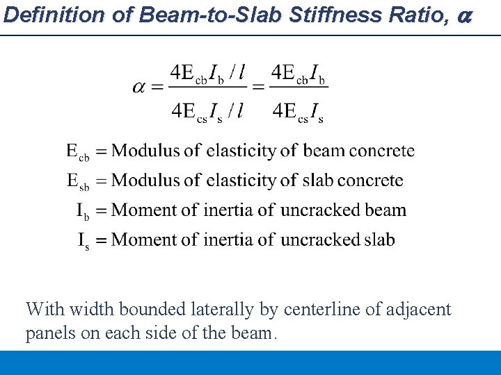 Definition of Beam-to-Slab Stiffness Ratio, a With width bounded laterally by centerline of adjacent