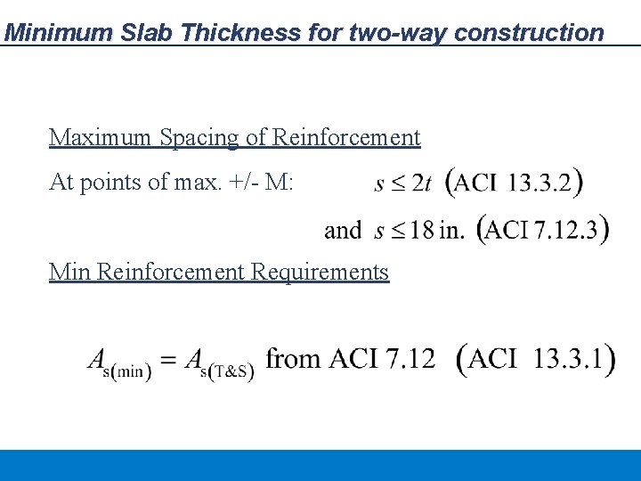 Minimum Slab Thickness for two-way construction Maximum Spacing of Reinforcement At points of max.