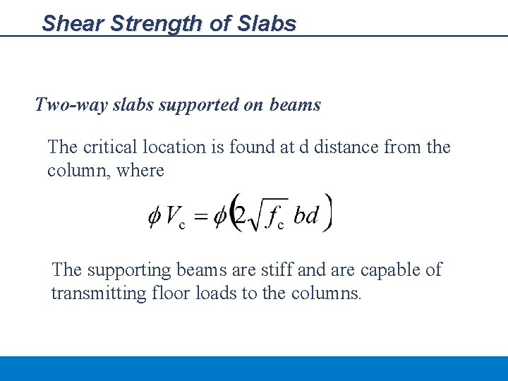 Shear Strength of Slabs Two-way slabs supported on beams The critical location is found