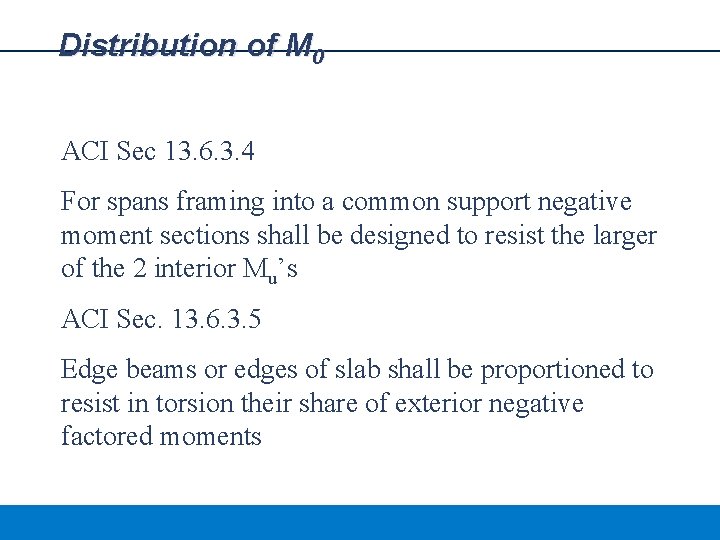 Distribution of M 0 ACI Sec 13. 6. 3. 4 For spans framing into