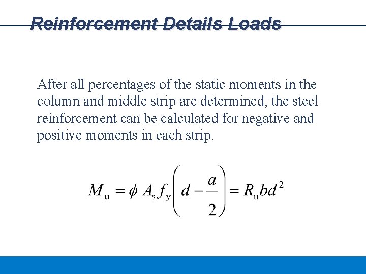 Reinforcement Details Loads After all percentages of the static moments in the column and