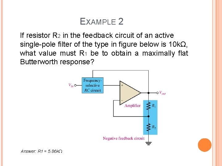 EXAMPLE 2 If resistor R 2 in the feedback circuit of an active single-pole