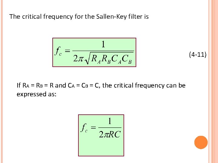 The critical frequency for the Sallen-Key filter is (4 -11) If RA = RB