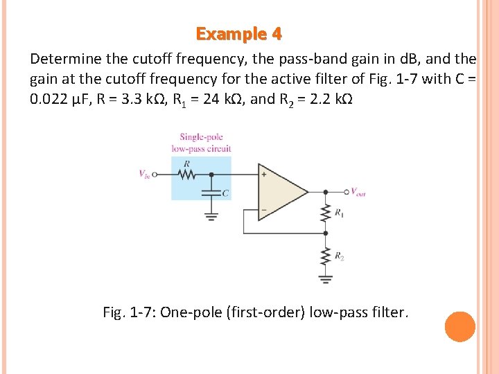 Example 4 Determine the cutoff frequency, the pass-band gain in d. B, and the