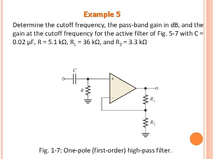 Example 5 Determine the cutoff frequency, the pass-band gain in d. B, and the