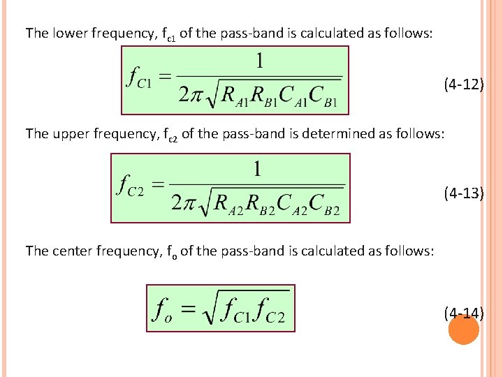 The lower frequency, fc 1 of the pass-band is calculated as follows: (4 -12)