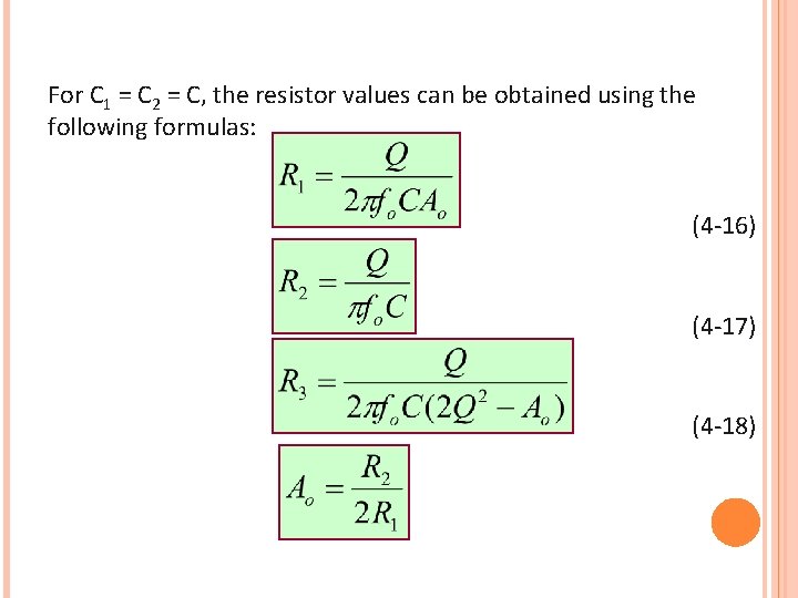 For C 1 = C 2 = C, the resistor values can be obtained