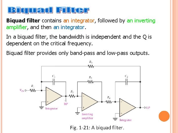 Biquad filter contains an integrator, integrator followed by an inverting amplifier, amplifier and then