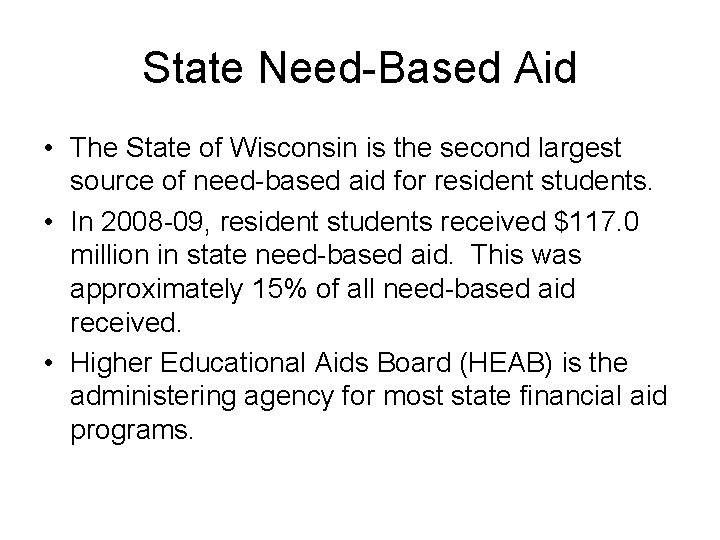 State Need-Based Aid • The State of Wisconsin is the second largest source of