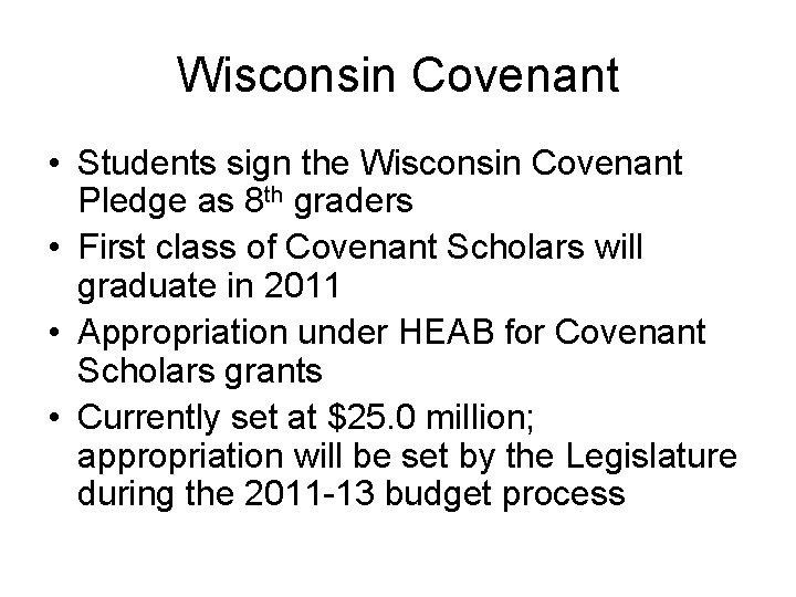 Wisconsin Covenant • Students sign the Wisconsin Covenant Pledge as 8 th graders •