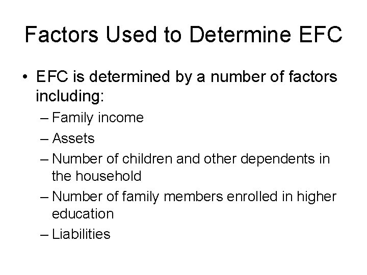 Factors Used to Determine EFC • EFC is determined by a number of factors
