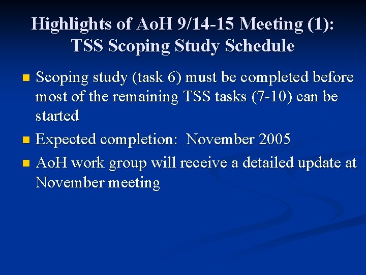 Highlights of Ao. H 9/14 -15 Meeting (1): TSS Scoping Study Schedule Scoping study