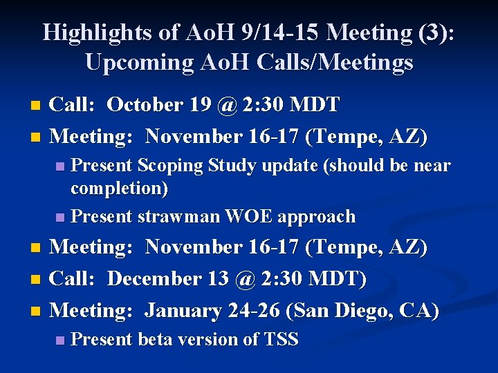 Highlights of Ao. H 9/14 -15 Meeting (3): Upcoming Ao. H Calls/Meetings Call: October