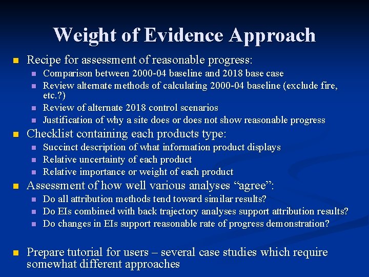 Weight of Evidence Approach n Recipe for assessment of reasonable progress: n n n