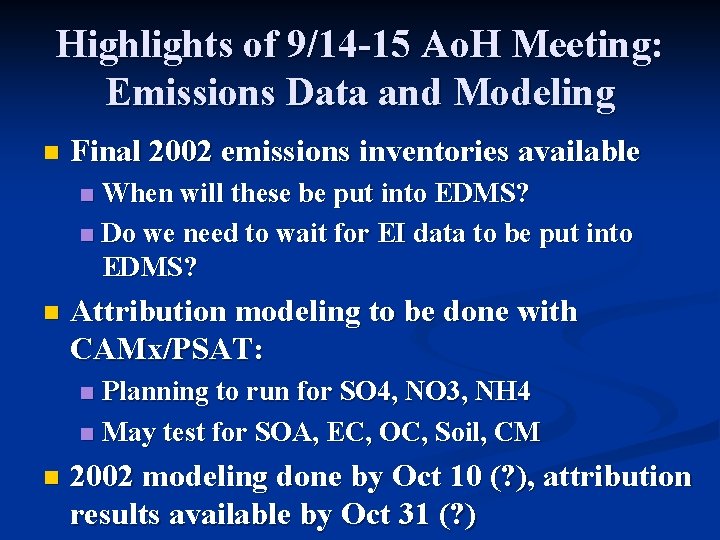 Highlights of 9/14 -15 Ao. H Meeting: Emissions Data and Modeling n Final 2002