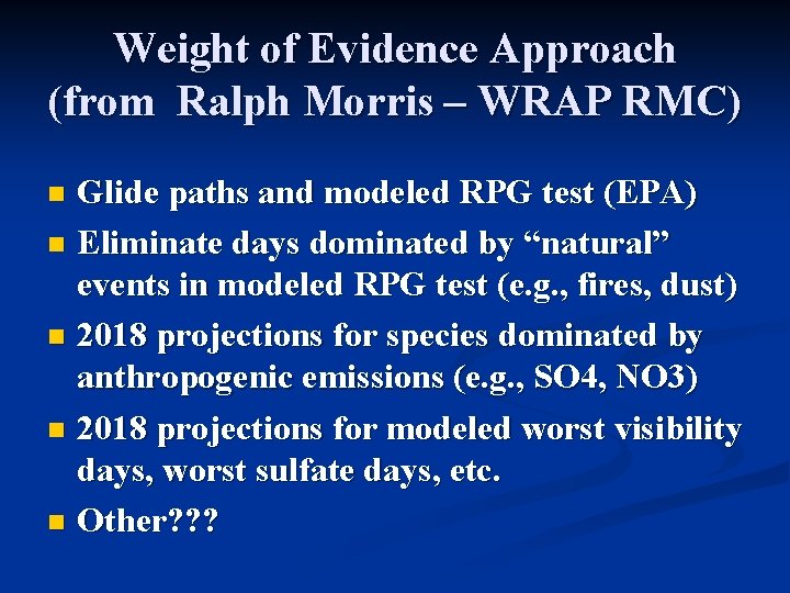 Weight of Evidence Approach (from Ralph Morris – WRAP RMC) Glide paths and modeled