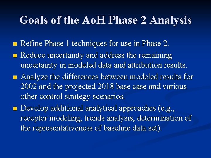 Goals of the Ao. H Phase 2 Analysis n n Refine Phase 1 techniques