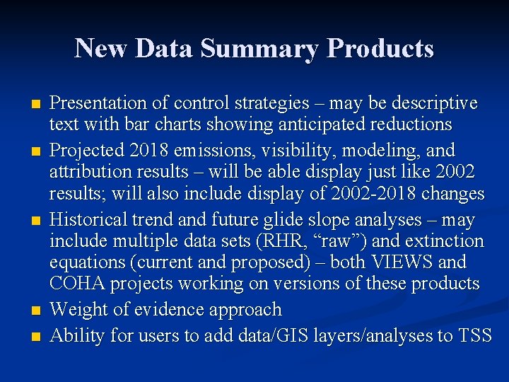 New Data Summary Products n n n Presentation of control strategies – may be