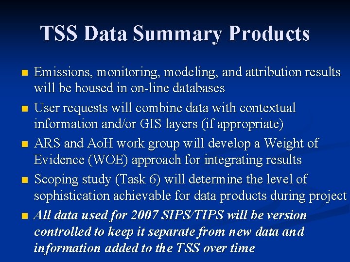 TSS Data Summary Products n n n Emissions, monitoring, modeling, and attribution results will