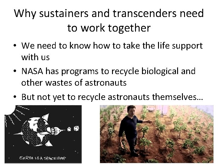 Why sustainers and transcenders need to work together • We need to know how
