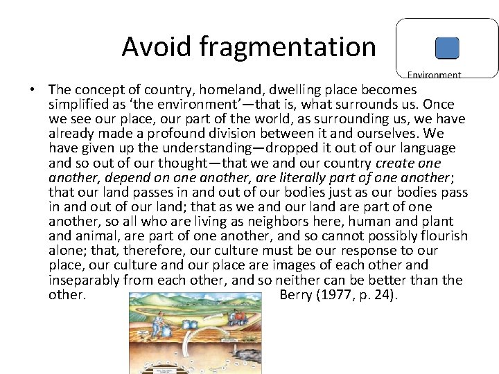 Avoid fragmentation • The concept of country, homeland, dwelling place becomes simplified as ‘the