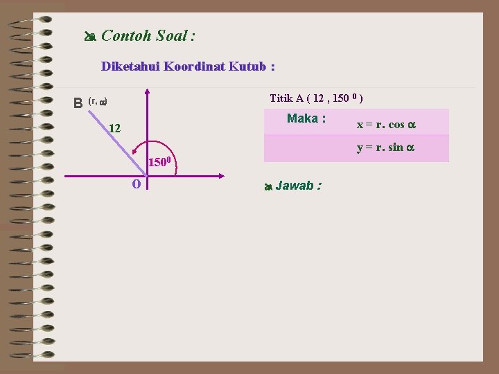  Contoh Soal : Diketahui Koordinat Kutub : B Titik A ( 12 ,