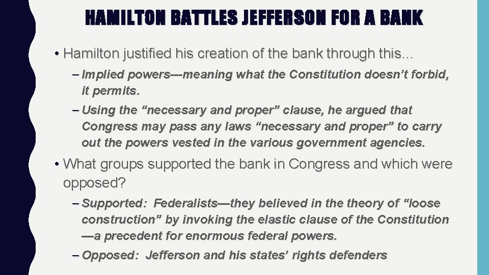 HAMILTON BATTLES JEFFERSON FOR A BANK • Hamilton justified his creation of the bank
