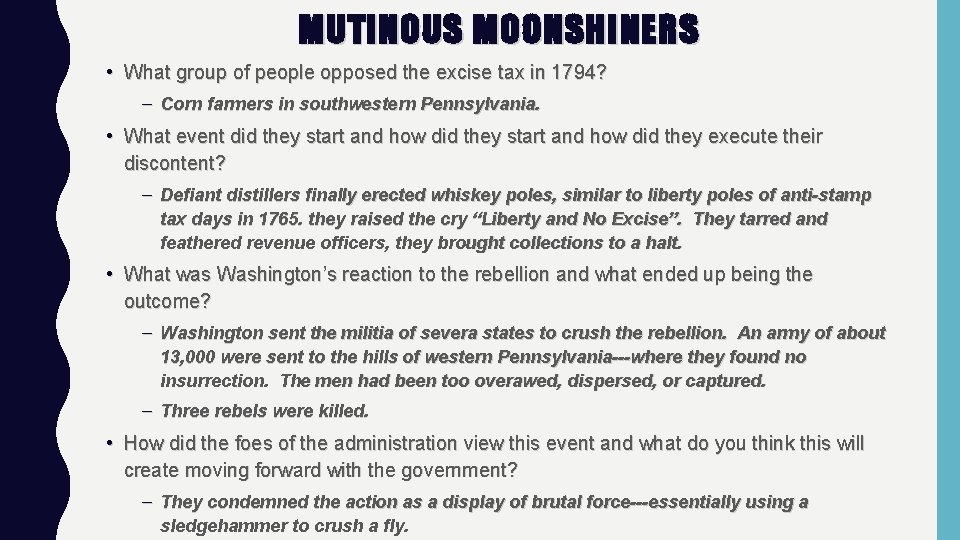 MUTINOUS MOONSHINERS • What group of people opposed the excise tax in 1794? –