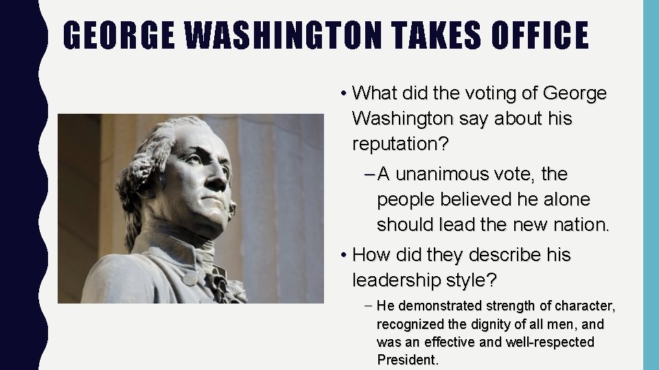 GEORGE WASHINGTON TAKES OFFICE • What did the voting of George Washington say about