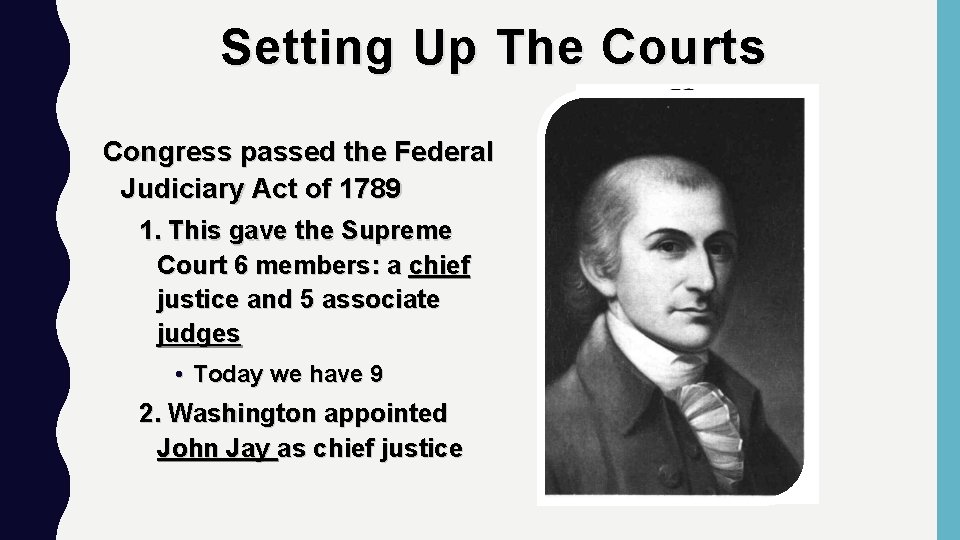 Setting Up The Courts Congress passed the Federal Judiciary Act of 1789 1. This