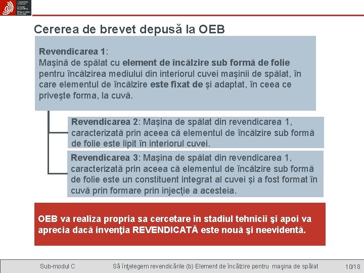 Cererea de brevet depusă la OEB Revendicarea 1: Maşină de spălat cu element de