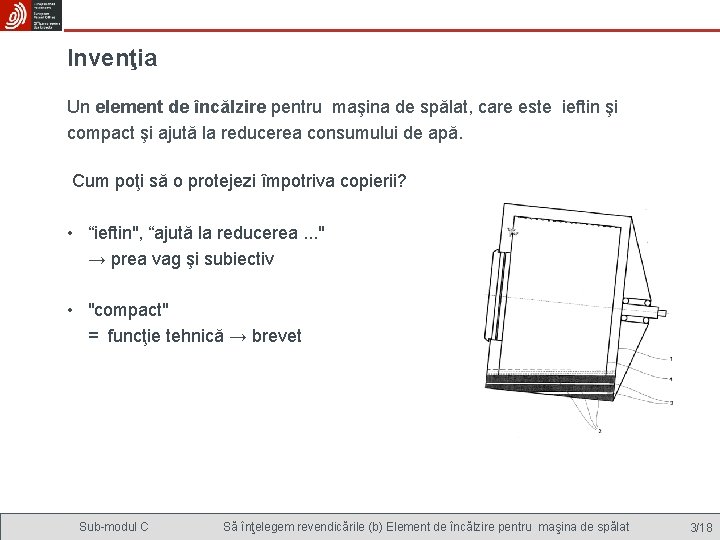 Invenţia Un element de încălzire pentru maşina de spălat, care este ieftin şi compact