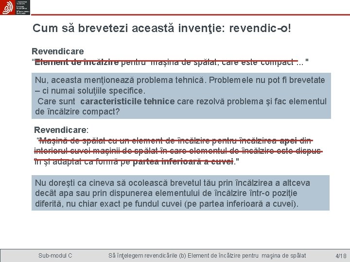 Cum să brevetezi această invenţie: revendic-o! Revendicare “Element de încălzire pentru maşina de spălat,