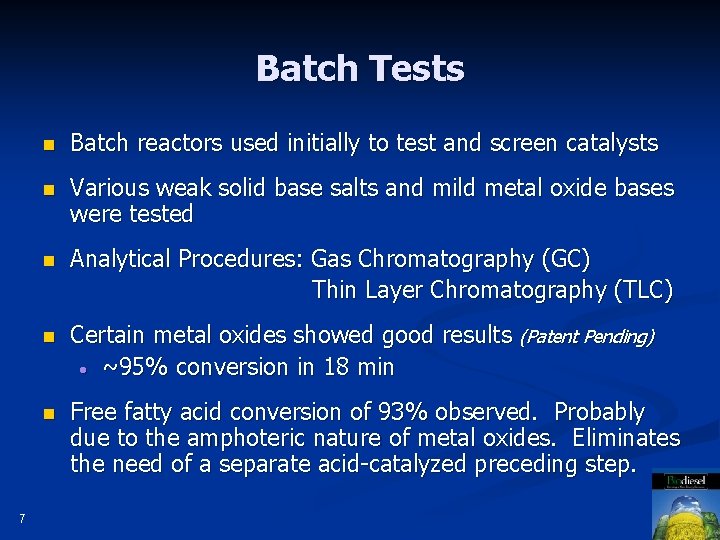 Batch Tests 7 n Batch reactors used initially to test and screen catalysts n