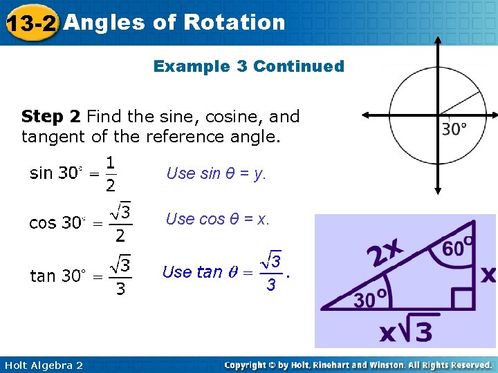 13 -2 Angles of Rotation Example 3 Continued Step 2 Find the sine, cosine,