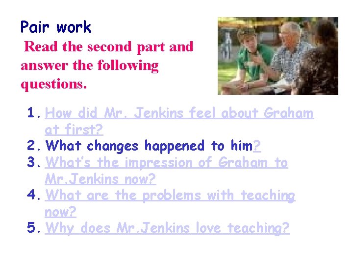 Pair work Read the second part and answer the following questions. 1. How did