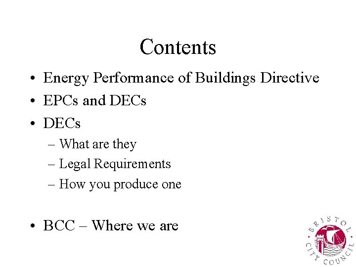 Contents • Energy Performance of Buildings Directive • EPCs and DECs • DECs –