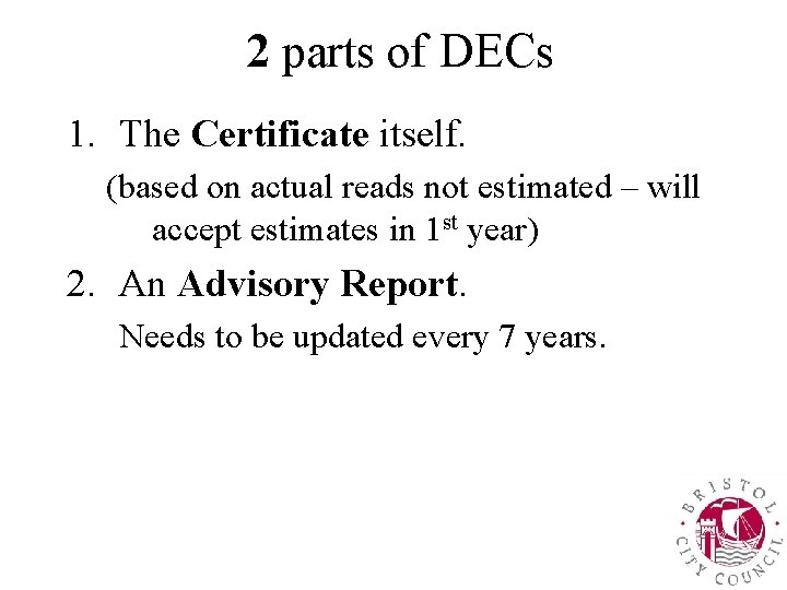 2 parts of DECs 1. The Certificate itself. (based on actual reads not estimated